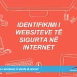 Identifikimi i web faqeve të sigurta në Internet